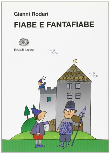 Fiabe e fantafiabe (La biblioteca di Gianni Rodari)