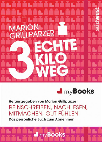 myBook – 3 echte Kilo weg: Das persönliche Buch zum Abnehmen: reinschreiben, nachlesen, mitmachen, gut fühlen: Reinschreiben, nachlesen, mitmachen, gut fühlen. Das persönliche Buch zum Abnehmen