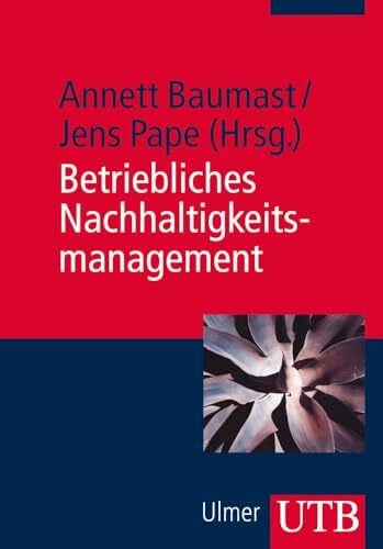 Betriebliches Nachhaltigkeitsmanagement: Mit Übungsfragen und Fallbeispielen