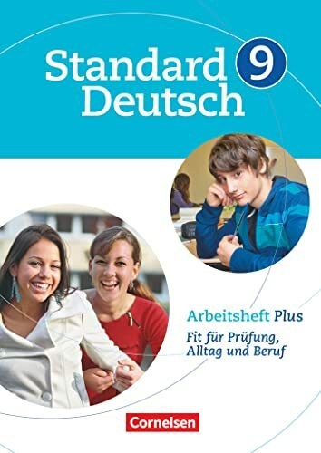 Standard Deutsch - 9. Schuljahr: Arbeitsheft Plus - Fit für Prüfung, Alltag und Beruf