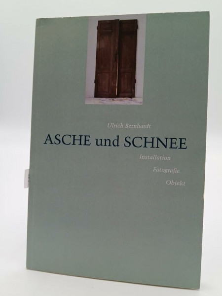 Ulrich Bernhardt - Asche und Schnee: Installation, Fotografie, Objekt