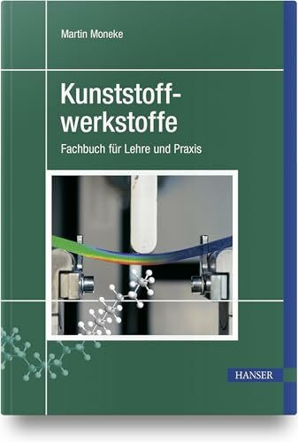 Kunststoffwerkstoffe: Fachbuch für Lehre und Praxis