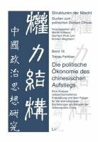 Die politische Ökonomie des chinesischen Aufstiegs: Eine Analyse volkswirtschaftlicher Entwicklung und ihrer Folgen für die internationalen Beziehungen am Beispiel der Volksrepublik China