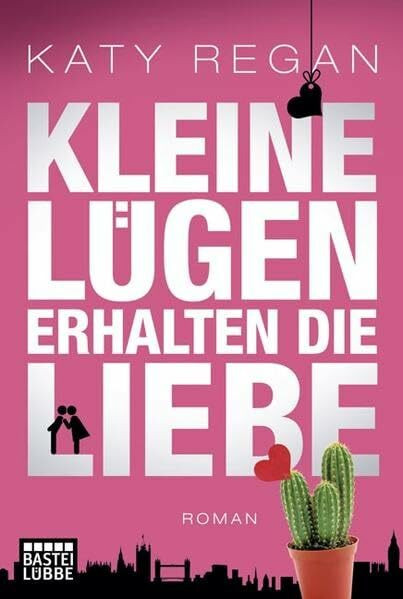 Kleine Lügen erhalten die Liebe: Roman: Roman. Deutsche Erstausgabe (Allgemeine Reihe. Bastei Lübbe Taschenbücher)