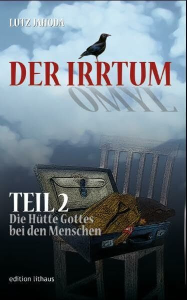 Der Irrtum Teil 2: Die Hütte Gottes bei den Menschen
