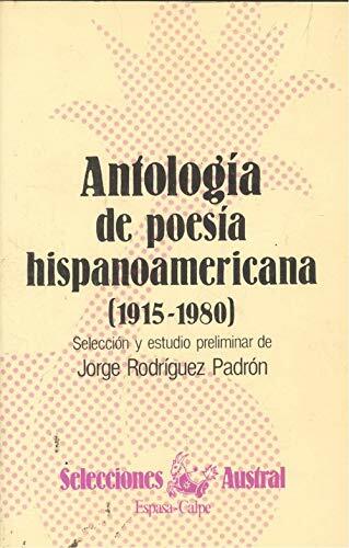 Antologia de poesia hispanoamericana, 1915-1980 (Selecciones Austral) (Spanish Edition) Antologia de poesia hispanoamericana, 1915-1980 (Selecciones Austral) (Spanish Edition)