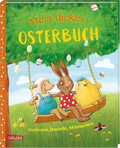 Mein dickes Osterbuch: Vorlesen, Basteln, Mitmachen
