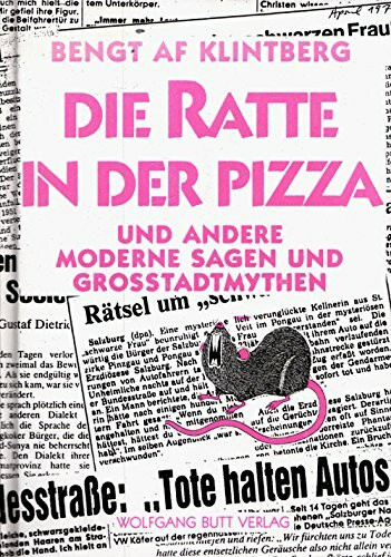 Die Ratte in der Pizza und andere moderne Sagen und Grossstadtmythen