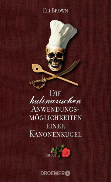 Die kulinarischen Anwendungsmöglichkeiten einer Kanonenkugel: Roman