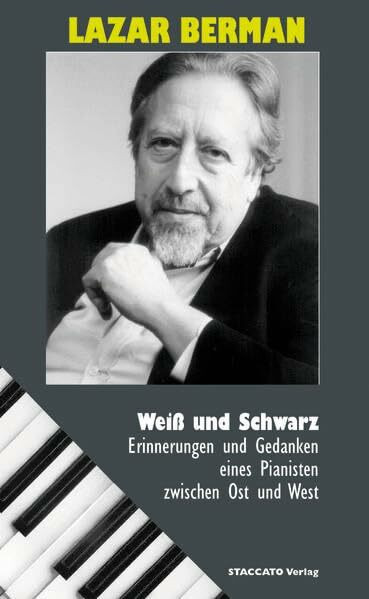 Schwarz und Weiß: Erinnerungen und Gedanken eines Pianisten zwischen Ost und West