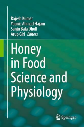 Honey in Food Science and Physiology
