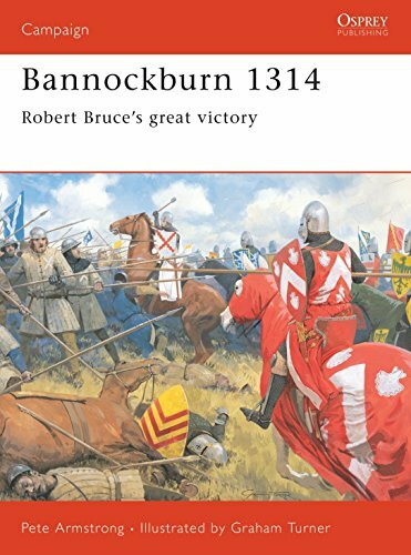 Bannockburn 1314: Robert Bruce’s great victory (Campaign)