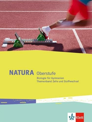 Natura Biologie Oberstufe: Themenband Zelle und Stoffwechsel Klassen 10-12 (G8), Klassen 11-13 (G9)
