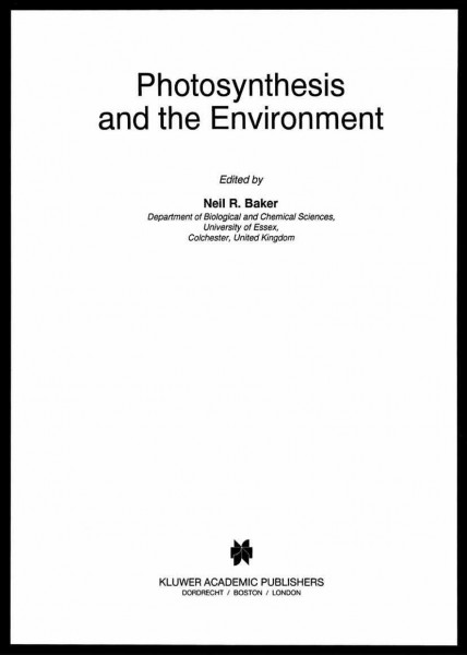 Photosynthesis and the Environment (Advances in Photosynthesis and Respiration, 5, Band 5)