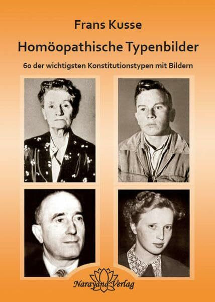 Homöopathische Typenbilder: 60 der wichtigsten Konstitutionstypen mit Bildern