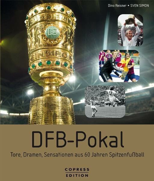 DFB-Pokal - Tore, Dramen, Sensationen aus 60 Jahren Spitzenfußball