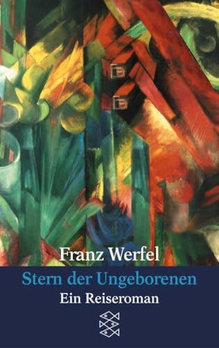 Stern der Ungeborenen: Ein Reiseroman (Franz Werfel, Gesammelte Werke in Einzelbänden)