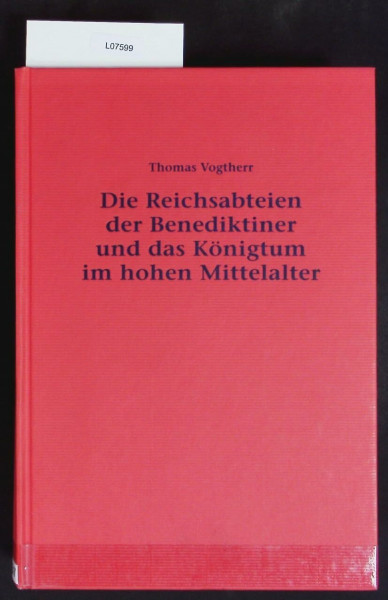 Die Reichsabteien der Benediktiner und das Königtum im hohen Mittelalter (900-1125) (Mittelalter-Forschungen, Band 5)