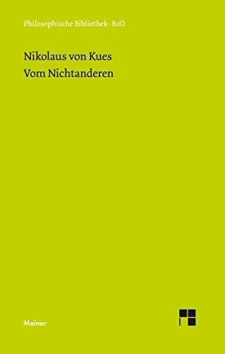 Vom Nichtanderen: De li non aliud (Philosophische Bibliothek)