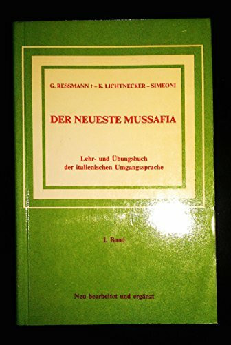 Der neueste Mussafia. Lehr- und Übungsbuch der italienischen Umgangssprache: (Mussafia) Der neueste Mussafia, Bd.1