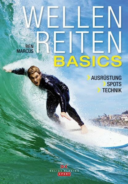 Wellenreiten – Basics: Ausrüstung – Spots – Technik