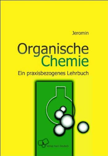 Organische Chemie: Ein praxisbezogenes Lehrbuch