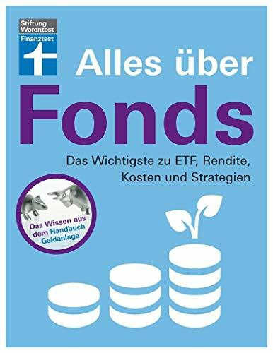 Alles über Fonds für Einsteiger und Fortgeschrittene- Das Wichtigste zu ETF, Rendite, Kosten und Strategien von Stiftung Warentest