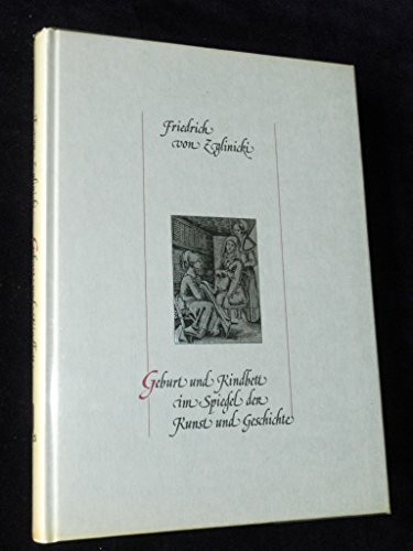 Geburt und Kindbett im Spiegel der Kunst und Geschichte