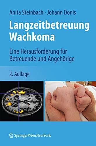Langzeitbetreuung Wachkoma: Eine Herausforderung für Betreuende und Angehörige