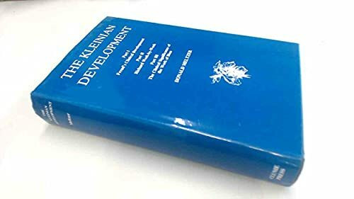 The Kleinian Development: Part I. Freud's Clinical Development: Part II. Richard Week-By-Week: Part III. The Clinical Significance of the Work of Bion