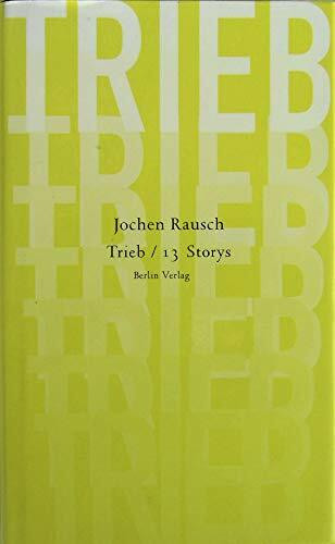 Trieb: 13 Storys