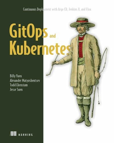 GitOps and Kubernetes: Continuous Deployment with Argo CD, Jenkins X, and Flux