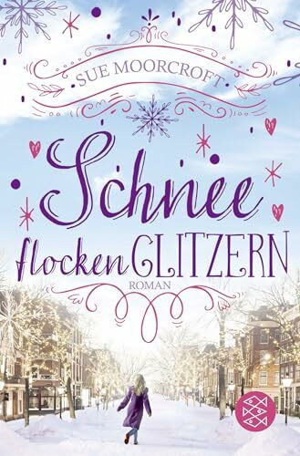 Schneeflockenglitzern: Roman | Herzerwärmender Feel-good-Roman (Die WinterWeihnachtsZauber-Reihe, Band 4)