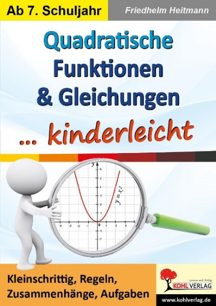 Quadratische Funktionen & Gleichungen ... kinderleicht