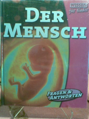 Wissen für Kinder Der Mensch Fragen und Antworten
