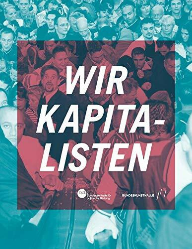Wir Kapitalisten. Begleitbuch zur Ausstellung der Bundeskunsthalle