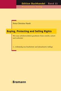 Buying, Protecting and Selling Rights (dt. Ausgabe)