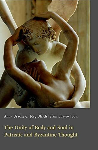 The Unity of Body and Soul in Patristic and Byzantine Thought (Contexts of Ancient and Medieval Anthropology, Band 1)