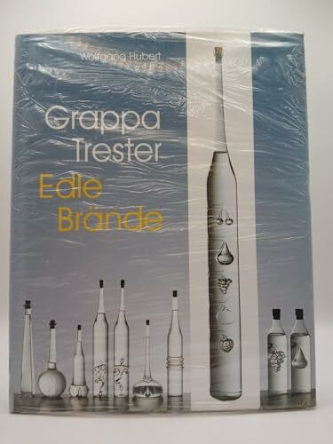 Grappa, Trester, Edle Brände