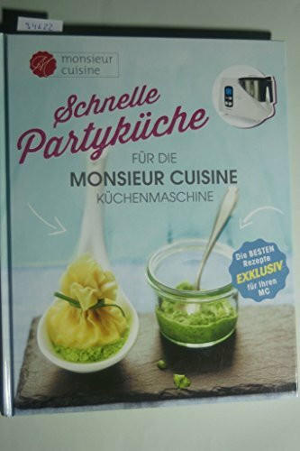 Schnelle Partyküche für die Monsieur Cuisine Küchenmaschine