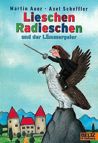 Lieschen Radieschen und der Lämmergeier (Gulliver)