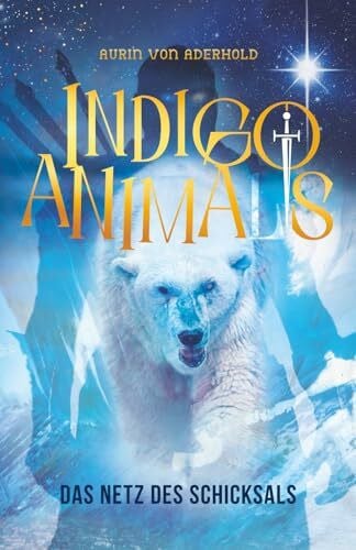 Indigo Animals: Das Netz des Schicksals
