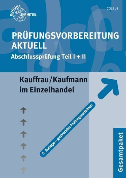 Prüfungsvorbereitung aktuell für Kauffrau/Kaufmann im Einzelhandel: Abschlussprüfung - Gestrecktes Prüfungsverfahren - Gesamtpaket