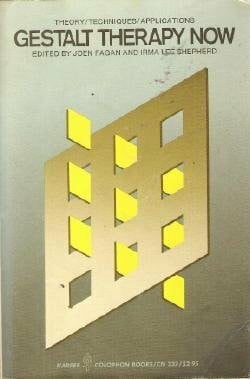 GESTALT THERAPY NOW: THEORY, TECHNIQUES, APPLICATIONS