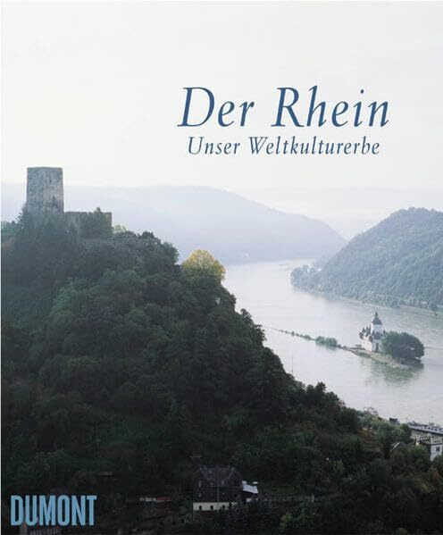 Der Rhein: Unser Weltkulturerbe: Mit engl. Zus.-Fass.