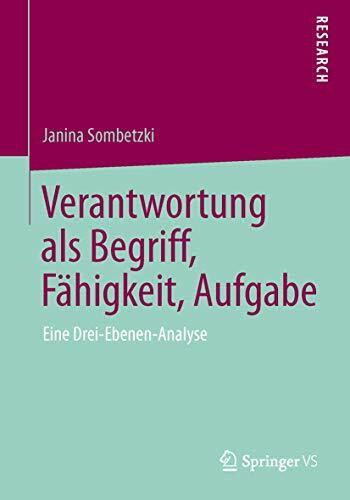 Verantwortung als Begriff, Fähigkeit, Aufgabe: Eine Drei-Ebenen-Analyse