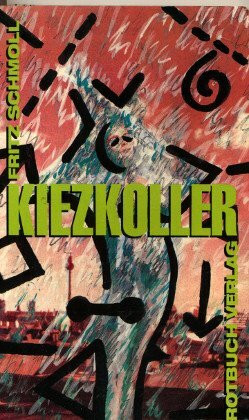 Kiezkoller. Nachrichten aus der angstfreien Zone