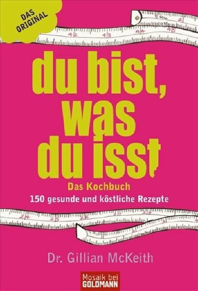 Du bist, was du isst Das Kochbuch (Mosaik bei Goldmann)