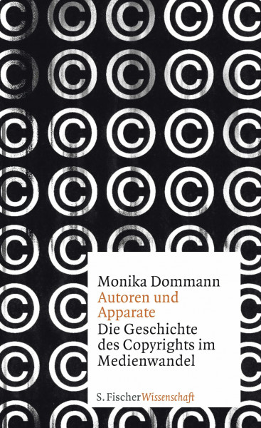 Autoren und Apparate: Die Geschichte des Copyrights im Medienwandel (Fischer Wissenschaft)