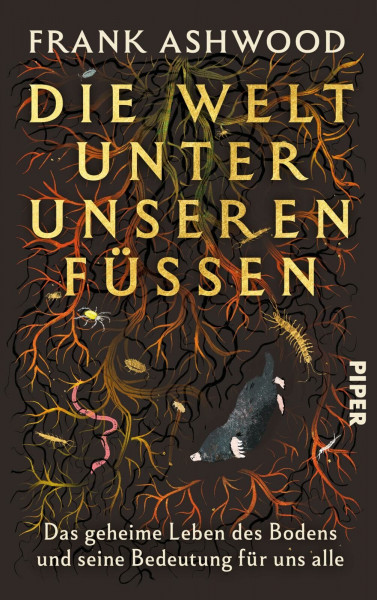 Die Welt unter unseren Füßen: Das geheime Leben des Bodens und seine Bedeutung für uns alle | Mit spektakulären Fotos